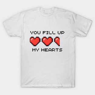 You fill up my hearts T-Shirt